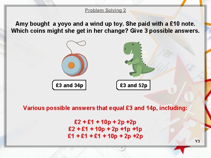 Problem Solving 2 Amy bought a yoyo and a wind up toy. She paid