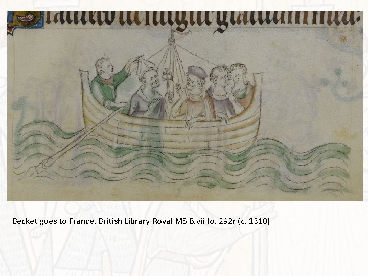 Becket goes to France, British Library Royal MS B. vii fo. 292 r (c.