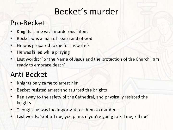 Becket’s murder Pro-Becket • • • Knights came with murderous intent Becket was a