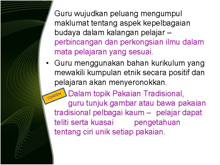  • Guru wujudkan peluang mengumpul maklumat tentang aspek kepelbagaian budaya dalam kalangan pelajar