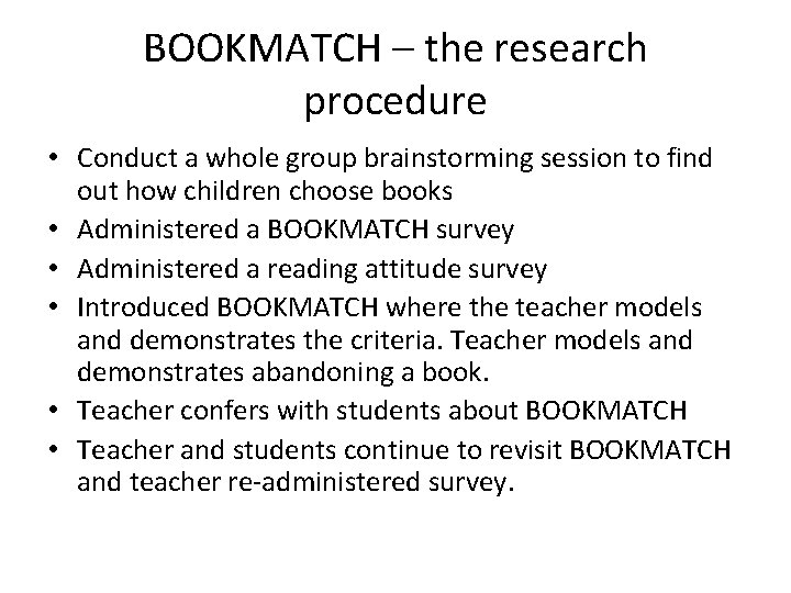BOOKMATCH – the research procedure • Conduct a whole group brainstorming session to find