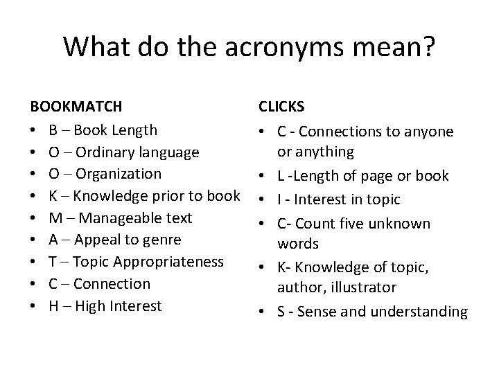 What do the acronyms mean? BOOKMATCH • B – Book Length • O –