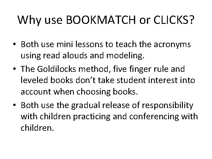 Why use BOOKMATCH or CLICKS? • Both use mini lessons to teach the acronyms