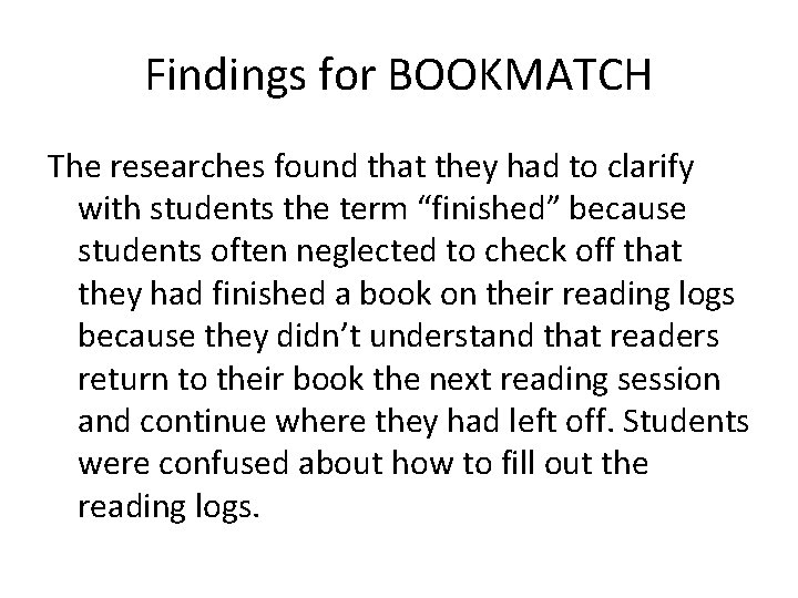 Findings for BOOKMATCH The researches found that they had to clarify with students the