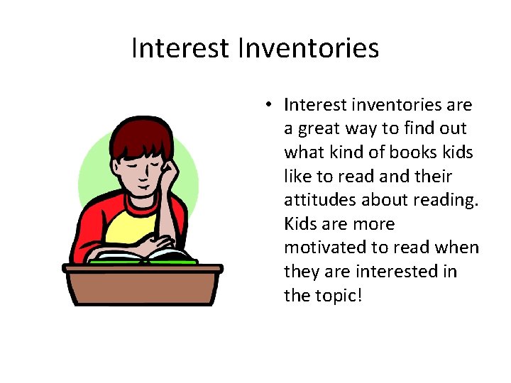 Interest Inventories • Interest inventories are a great way to find out what kind
