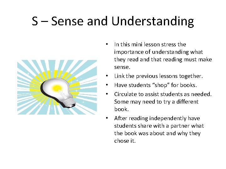 S – Sense and Understanding • In this mini lesson stress the importance of