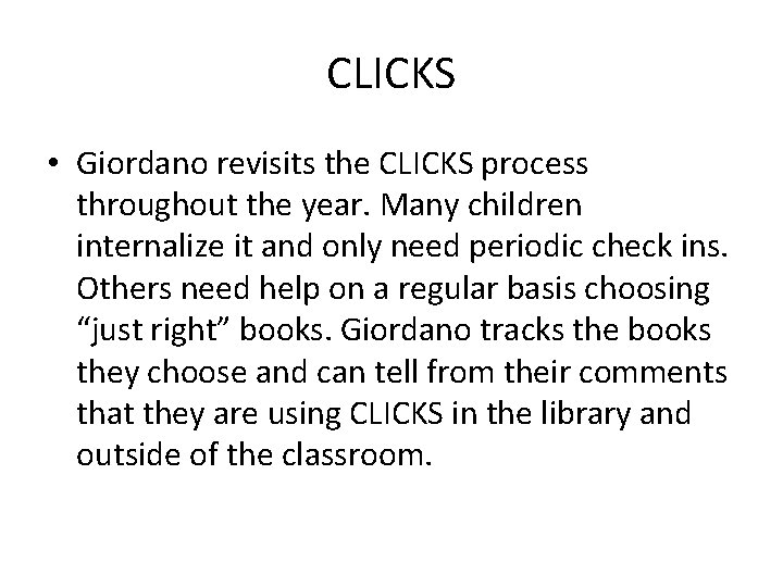 CLICKS • Giordano revisits the CLICKS process throughout the year. Many children internalize it