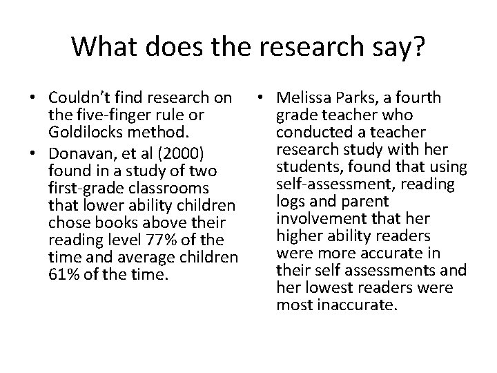 What does the research say? • Couldn’t find research on the five-finger rule or