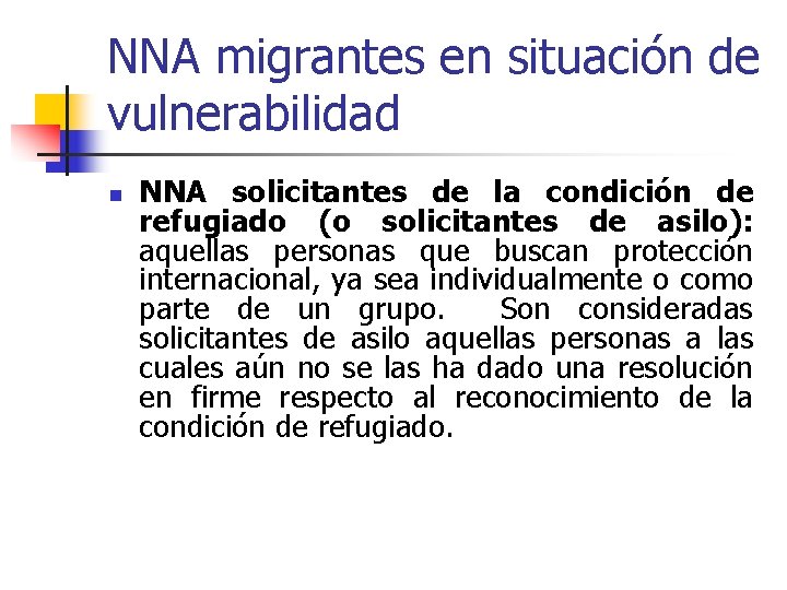 NNA migrantes en situación de vulnerabilidad n NNA solicitantes de la condición de refugiado