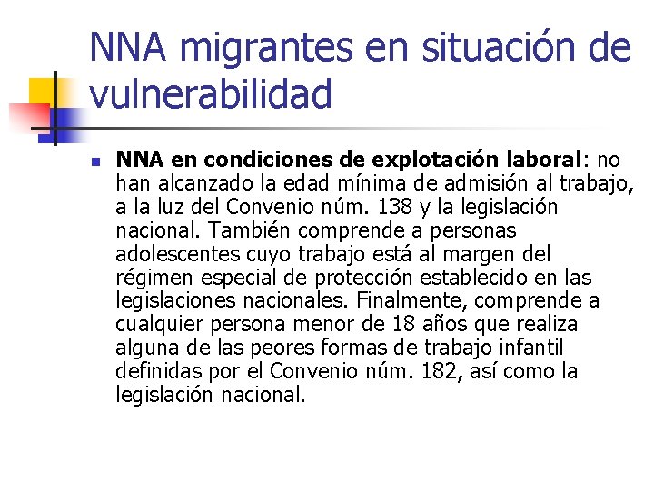 NNA migrantes en situación de vulnerabilidad n NNA en condiciones de explotación laboral: no