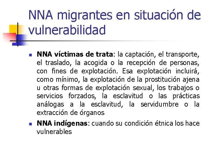 NNA migrantes en situación de vulnerabilidad n n NNA víctimas de trata: la captación,