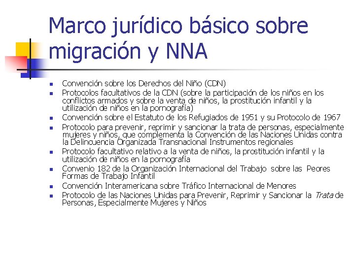 Marco jurídico básico sobre migración y NNA n n n n Convención sobre los