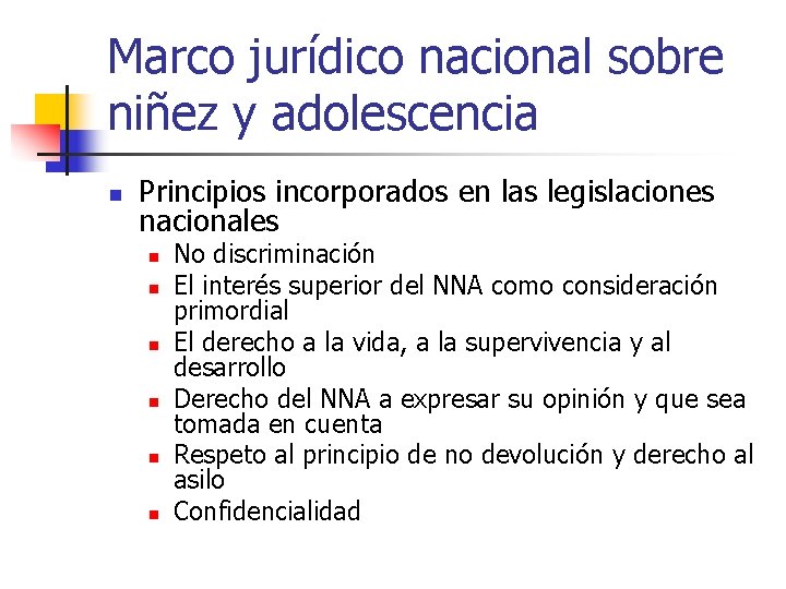 Marco jurídico nacional sobre niñez y adolescencia n Principios incorporados en las legislaciones nacionales