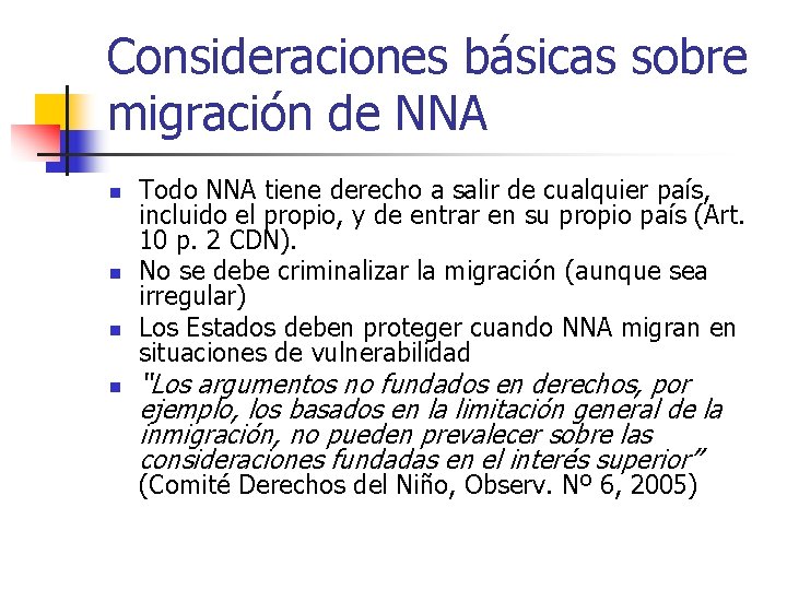 Consideraciones básicas sobre migración de NNA n n Todo NNA tiene derecho a salir