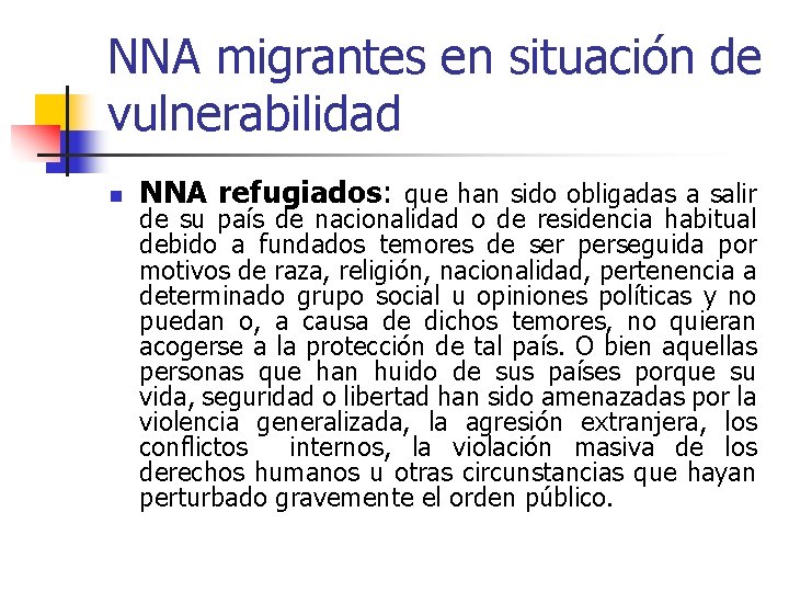 NNA migrantes en situación de vulnerabilidad n NNA refugiados: que han sido obligadas a