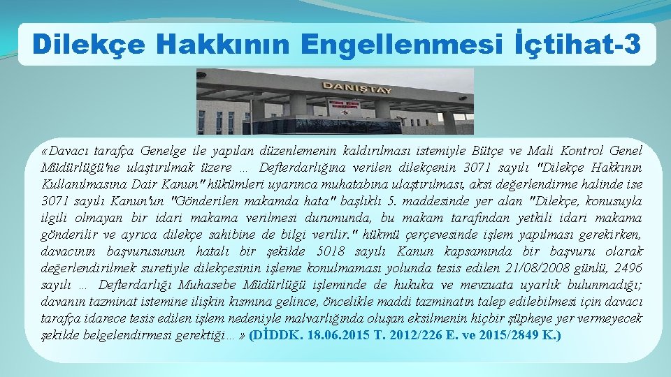 Dilekçe Hakkının Engellenmesi İçtihat-3 «Davacı tarafça Genelge ile yapılan düzenlemenin kaldırılması istemiyle Bütçe ve