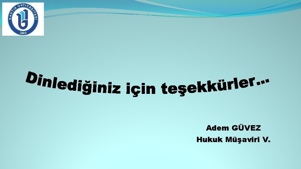 Adem GÜVEZ Hukuk Müşaviri V. 