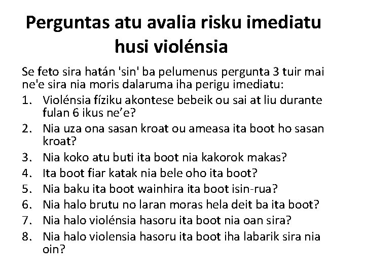 Perguntas atu avalia risku imediatu husi violénsia Se feto sira hatán 'sin' ba pelumenus