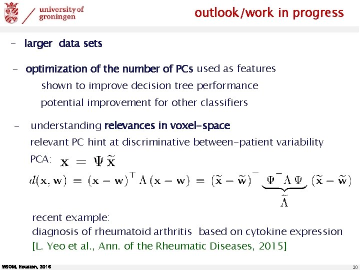 outlook/work in progress - larger data sets - optimization of the number of PCs