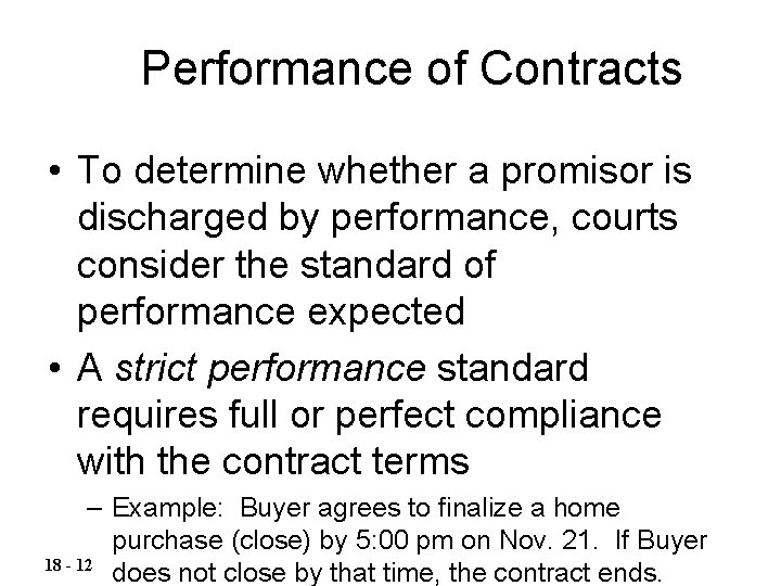 Performance of Contracts • To determine whether a promisor is discharged by performance, courts