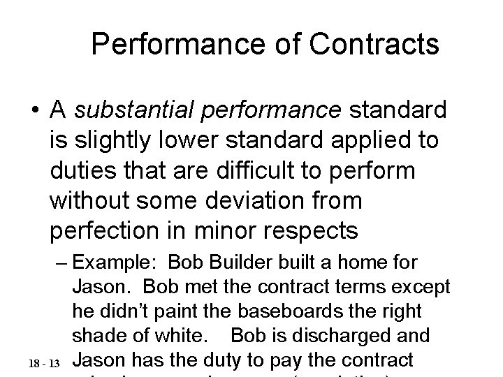 Performance of Contracts • A substantial performance standard is slightly lower standard applied to