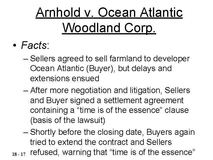 Arnhold v. Ocean Atlantic Woodland Corp. • Facts: – Sellers agreed to sell farmland