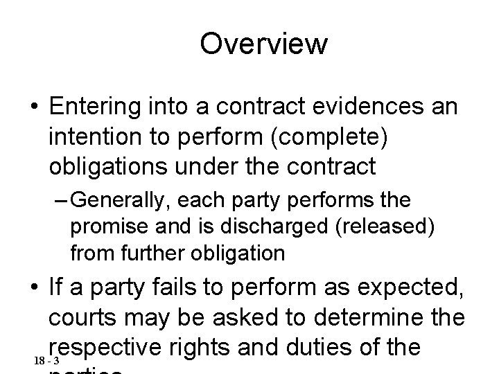 Overview • Entering into a contract evidences an intention to perform (complete) obligations under