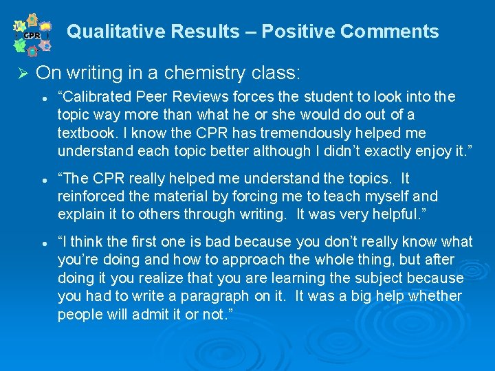 Qualitative Results – Positive Comments Ø On writing in a chemistry class: l l