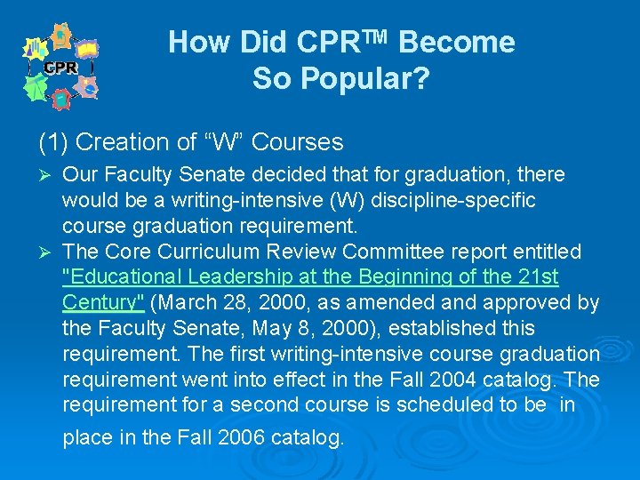 How Did CPRTM Become So Popular? (1) Creation of “W” Courses Our Faculty Senate