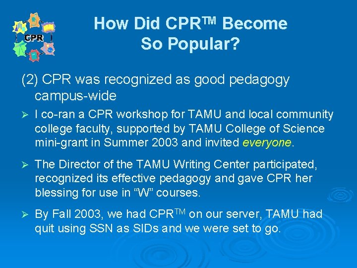 How Did CPRTM Become So Popular? (2) CPR was recognized as good pedagogy campus-wide