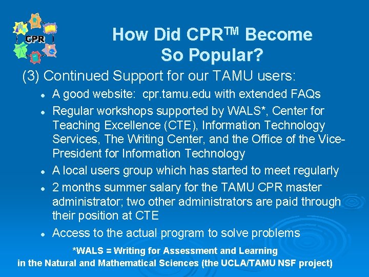 How Did CPRTM Become So Popular? (3) Continued Support for our TAMU users: l