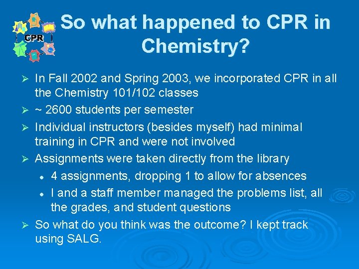 So what happened to CPR in Chemistry? Ø Ø Ø In Fall 2002 and