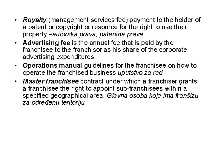  • Royalty (management services fee) payment to the holder of a patent or