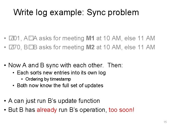 Write log example: Sync problem • � 701, A� : A asks for meeting