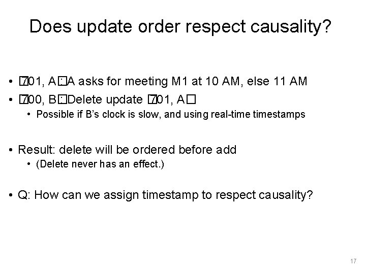 Does update order respect causality? • � 701, A� : A asks for meeting