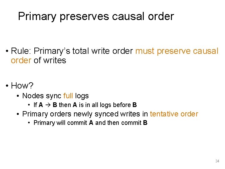 Primary preserves causal order • Rule: Primary’s total write order must preserve causal order