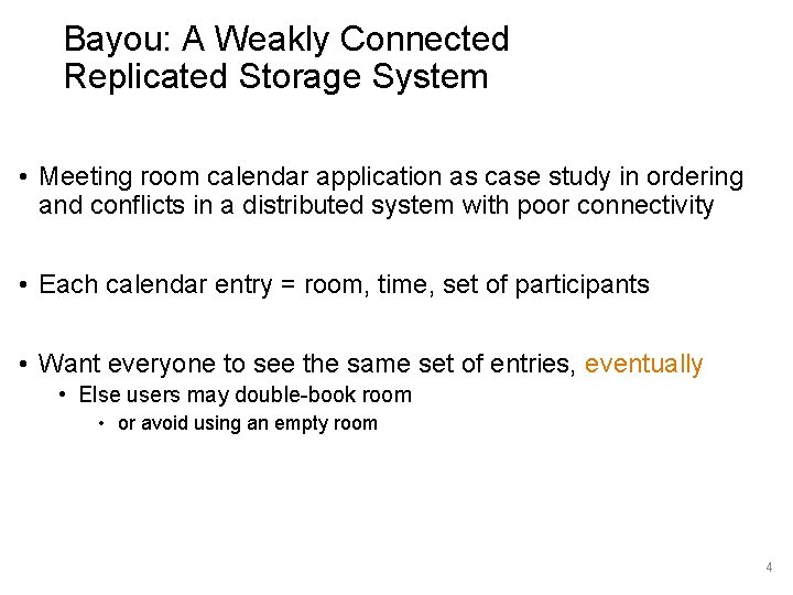 Bayou: A Weakly Connected Replicated Storage System • Meeting room calendar application as case