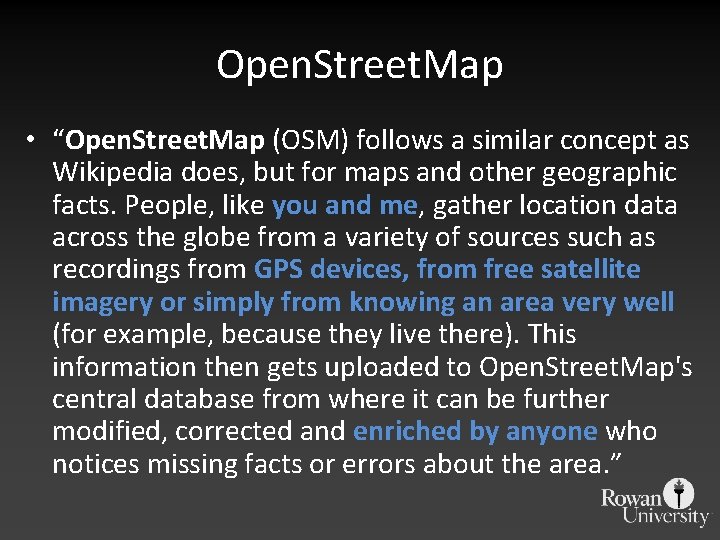 Open. Street. Map • “Open. Street. Map (OSM) follows a similar concept as Wikipedia