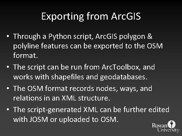 Exporting from Arc. GIS • Through a Python script, Arc. GIS polygon & polyline