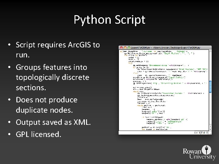Python Script • Script requires Arc. GIS to run. • Groups features into topologically