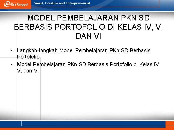 MODEL PEMBELAJARAN PKN SD BERBASIS PORTOFOLIO DI KELAS IV, V, DAN VI • Langkah-langkah