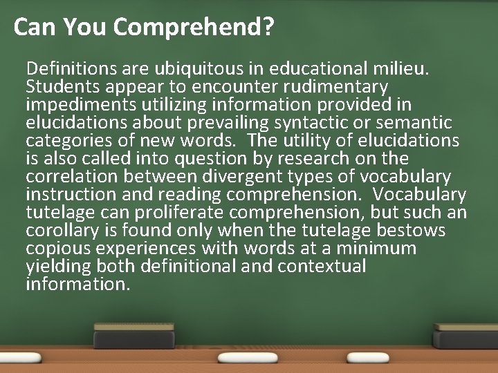 Can You Comprehend? Definitions are ubiquitous in educational milieu. Students appear to encounter rudimentary