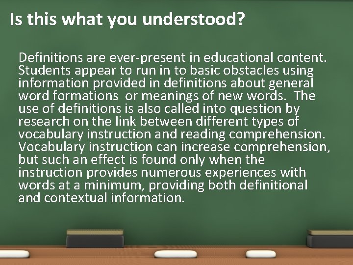 Is this what you understood? Definitions are ever-present in educational content. Students appear to