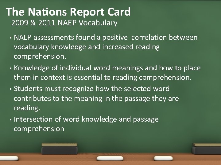 The Nations Report Card 2009 & 2011 NAEP Vocabulary NAEP assessments found a positive