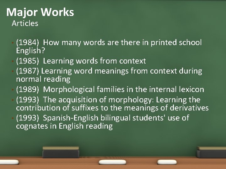 Major Works Articles (1984) How many words are there in printed school English? •