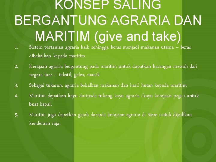 KONSEP SALING BERGANTUNG AGRARIA DAN MARITIM (give and take) 1. 2. 3. 4. 5.