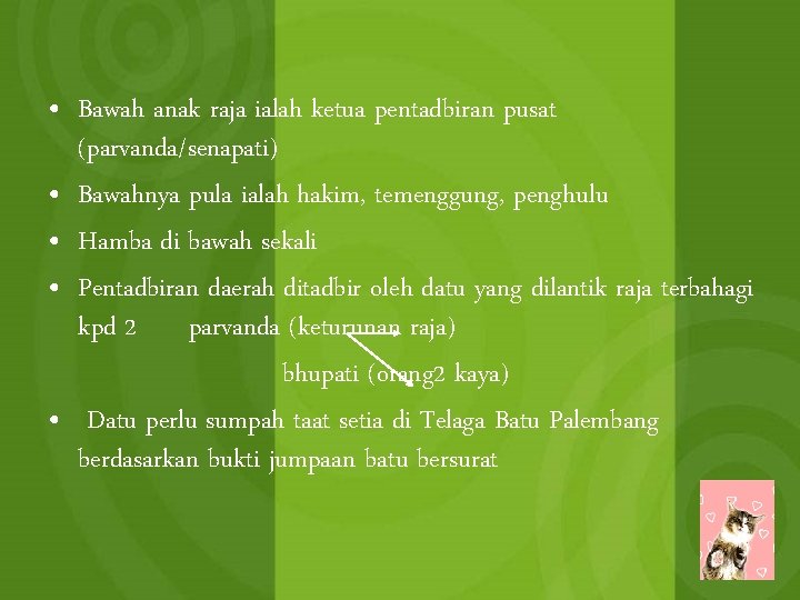  • Bawah anak raja ialah ketua pentadbiran pusat (parvanda/senapati) • Bawahnya pula ialah