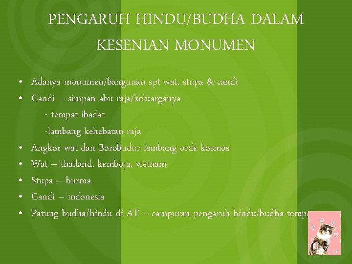 PENGARUH HINDU/BUDHA DALAM KESENIAN MONUMEN • Adanya monumen/bangunan spt wat, stupa & candi •