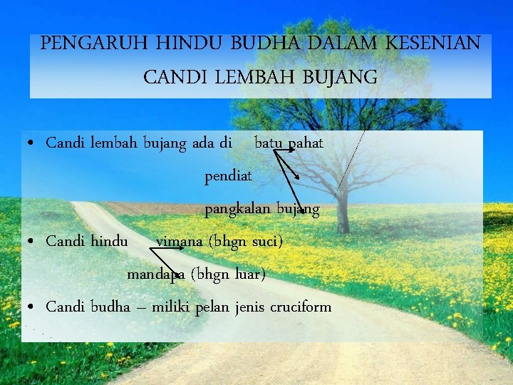 PENGARUH HINDU BUDHA DALAM KESENIAN CANDI LEMBAH BUJANG • Candi lembah bujang ada di