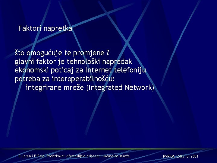 Faktori napretka što omogućuje te promjene ? glavni faktor je tehnološki napredak ekonomski poticaj